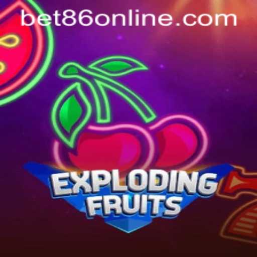ExplodingFruits: An Exciting Adventure with BET86